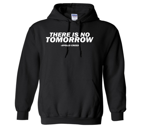 No Tomorrow - Apollo Creed Hoodie